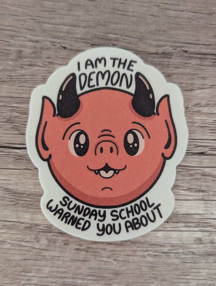 I am the Demon Sunday School Warned You - Cute Vinyl Sticker