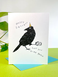 Got You Some Trash Black Crow Birthday Card