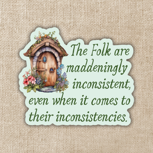 The Folk Are Maddeningly Inconsistent Sticker | Emily Wilde