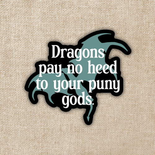 Dragons Pay No Heed to Puny Gods  Fourth Wing Sticker