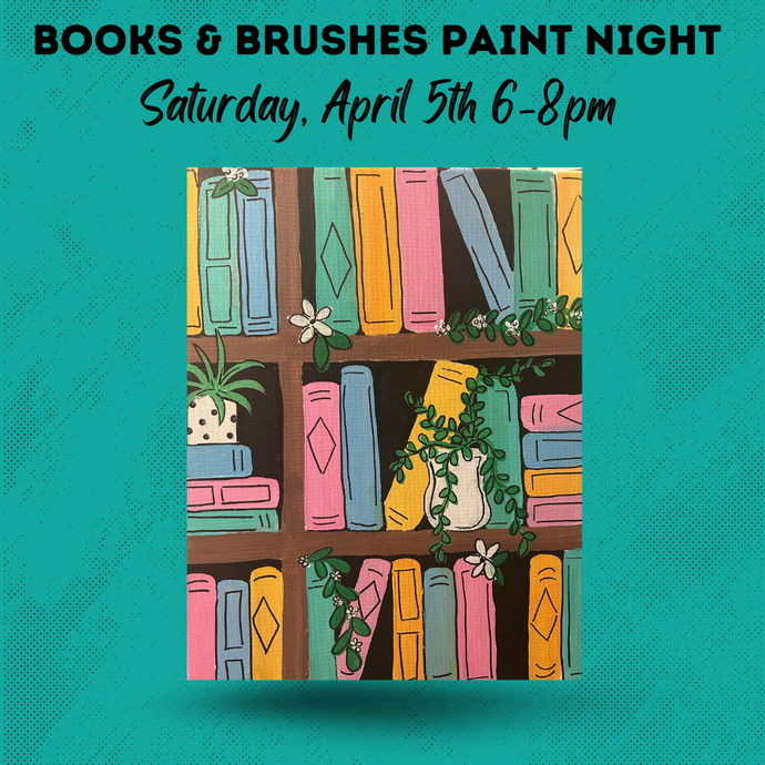 April 5th Books & Brushes: Bookshelf