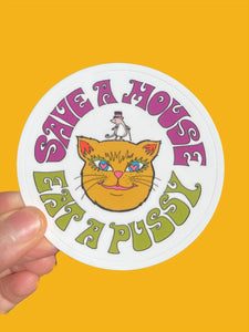 Save A Mouse Eat A Pussy STICKER 3 Inch