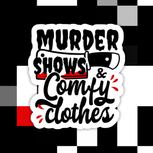 True Crime and Comfy Clothes Sticker
