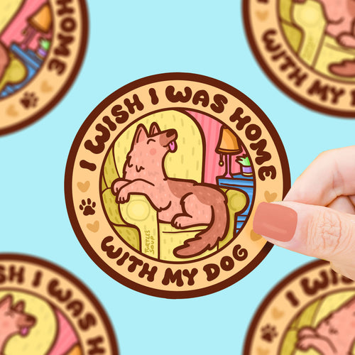 Wish I Was Home WIth My Dog Vinyl Sticker