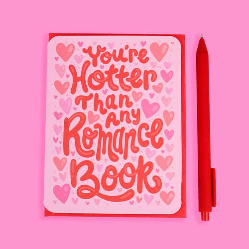 You’re Hotter Than My Romance Book Valentine's Greeting Card