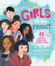 Girls to the Front: 40 Asian American Women Who Blazed a Trail cover image