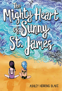 The Mighty Heart of Sunny St. James by Blake