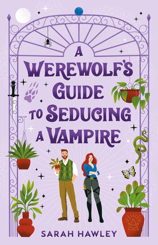 A Werewolve's Guide to Seducing a Vampire by Hawley (Releases 8/13/24)