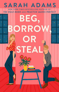 Beg, Borrow, or Steal: A Novel cover image