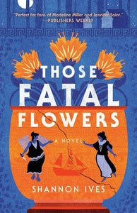 Those Fatal Flowers: A Novel cover image