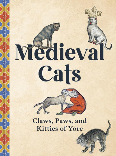 Medieval Cats: Claws, Paws, and Kitties of Yore cover image