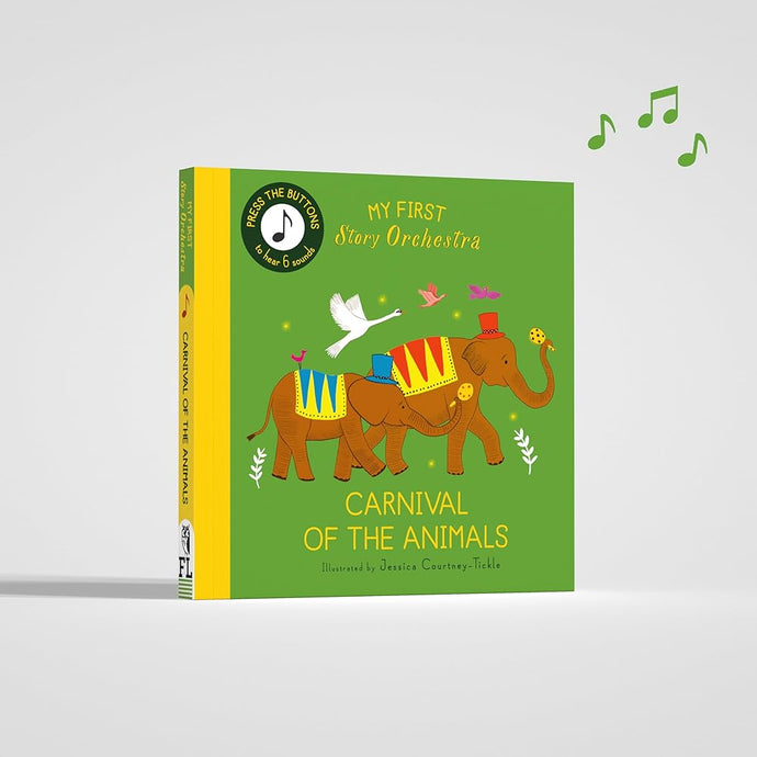 My First Story Orchestra: Carnival of the Animals: Press the buttons to hear 6 sounds (The Story Orchestra) cover image