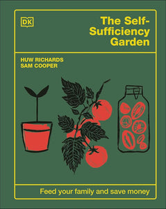 The Self-Sufficiency Garden: Feed Your Family and Save Money: THE #1 SUNDAY TIMES BESTSELLER cover image