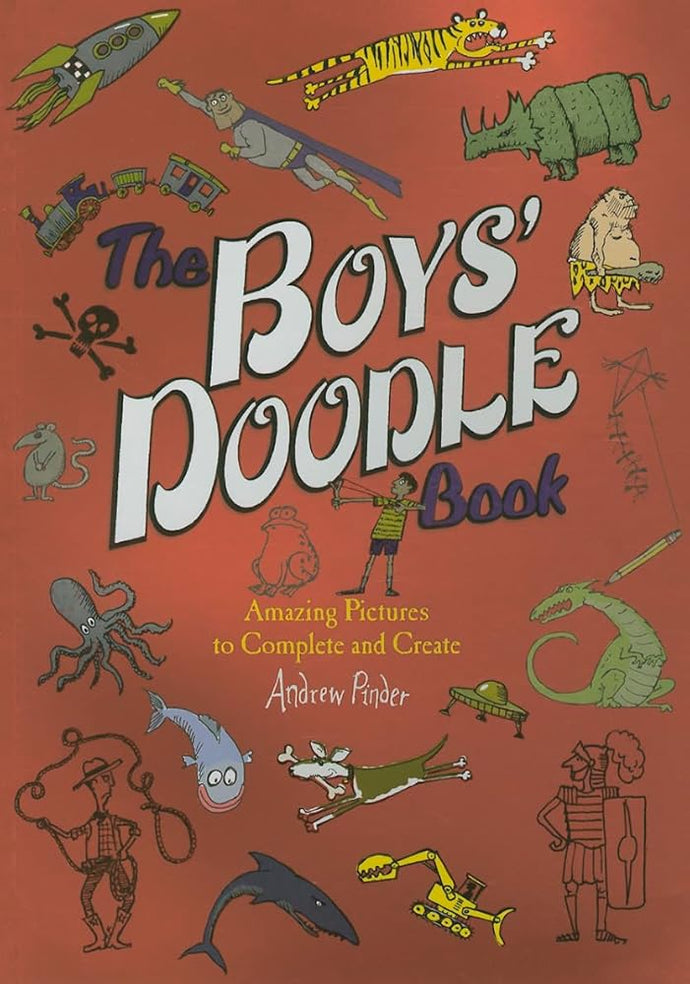 The Boys' Doodle Book: Amazing Picture to Complete and Create cover image