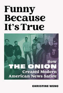 Funny Because It's True: How The Onion Created Modern American News Satire cover image