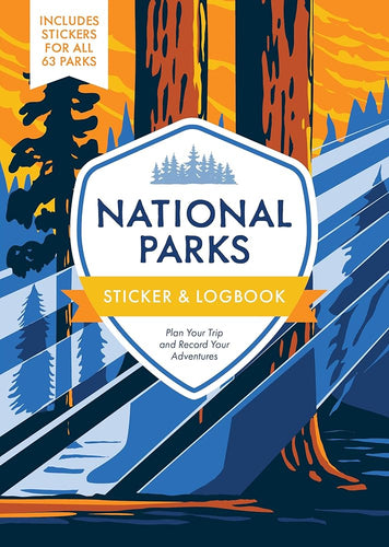 National Parks Sticker & Logbook: Plan Your Trip and Record Your Adventures - Includes Stickers for All 63 Parks cover image