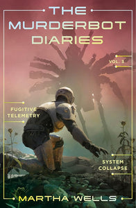 The Murderbot Diaries Vol. 3: Fugitive Telemetry, System Collapse cover image