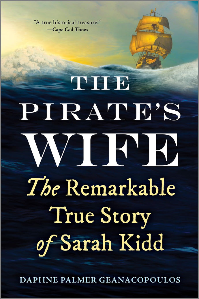 The Pirates Wife: The Remarkable True Story of Sarah Kidd by Geanacopoulos