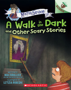 Mister Shivers: A Walk in the Dark and Other Scary Stories