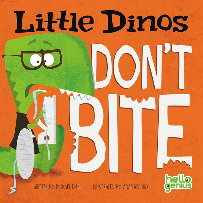 Little Dinos Don't Bite (Hello Genius) cover image