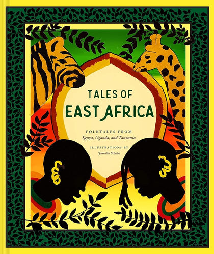 Tales of East Africa: (African Folklore Book for Teens and Adults, Illustrated Stories and Literature from Africa) (Traditional Tales) cover image