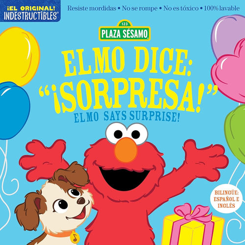 Indestructibles: Sesame Street: Bilingual English/Spanish Elmo dice: ¡Sorpresa! / Elmo Says Surprise!: Resiste mordidas, No se rompe, No es tóxico, 100% lavable cover image