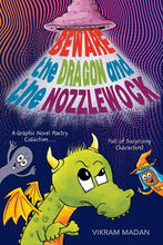 Beware the Dragon and the Nozzlewock: A Graphic Novel Poetry Collection Full of Surprising Characters! cover image