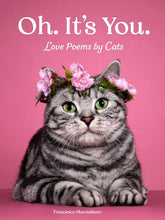 Oh. It's You.: Love Poems by Cats cover image