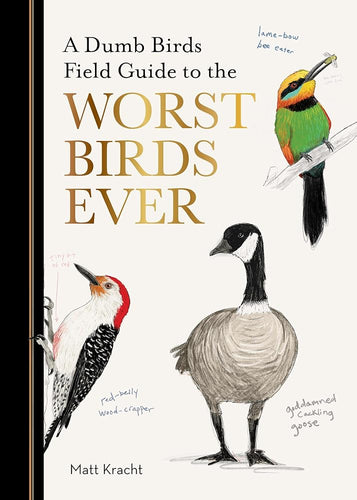 A Dumb Birds Field Guide to the Worst Birds Ever cover image