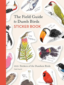 The Field Guide to Dumb Birds Sticker Book: 100+ Stickers of the Dumbest Birds cover image