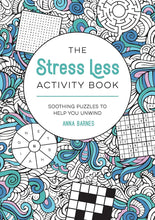 The Stress Less Activity Book: Soothing Puzzles to Help You Unwind cover image