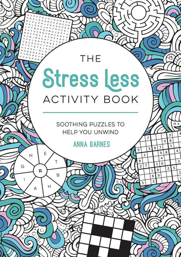 The Stress Less Activity Book: Soothing Puzzles to Help You Unwind cover image