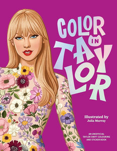 Color In Taylor: A Unofficial Taylor Swift Coloring and Sticker Book cover image