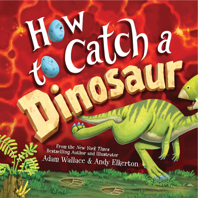 How to Catch a Dinosaur by Wallace
