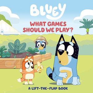 Bluey: What Games Should We Play? : A Lift-the-Flap Book 
by May