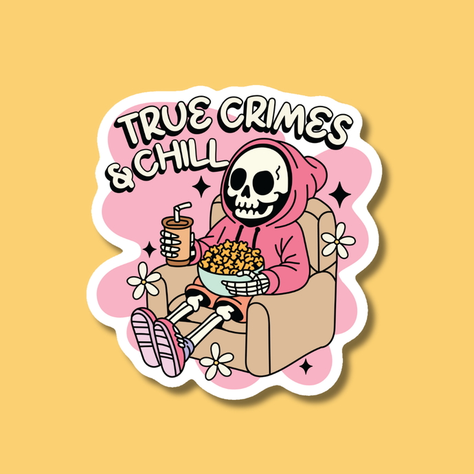 True Crimes and Chill Sticker