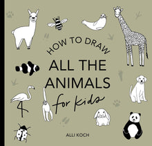 How To Draw: All The Animals For Kids by Koch