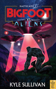 Hazyscapes(#1) Bigfoot Vs. Aliens by Sullivan