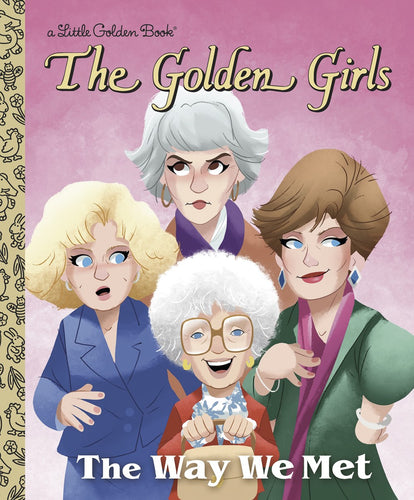 The Golden Girls: The Way We Met by Elmer