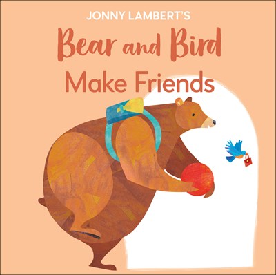 Bear and Bird Make Friends by Lambert