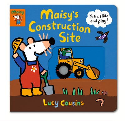 Maisy's Construction Site by Cousins