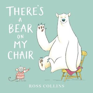 There's a Bear on My Chair by Collins