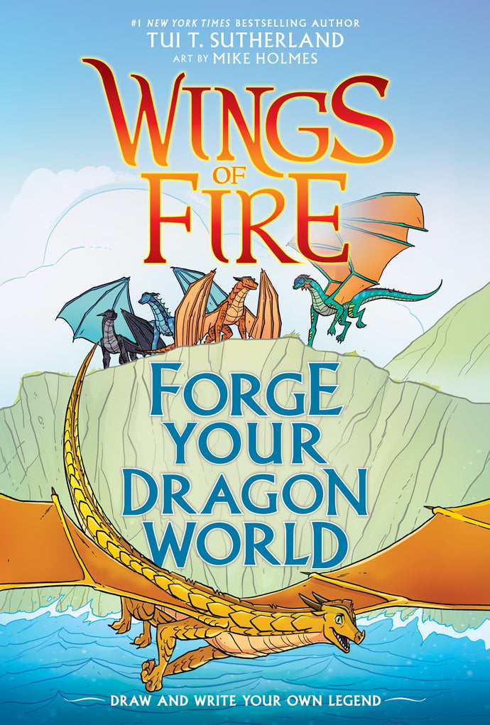 Forge Your Dragon World: A Wings of Fire Creative Guide by Sutherland