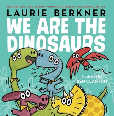 We Are The Dinosaurs by Berkner