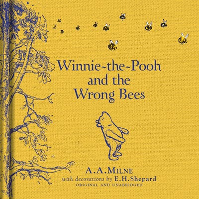 Winnie-The-Pooh and the Wrong Bees by Milne