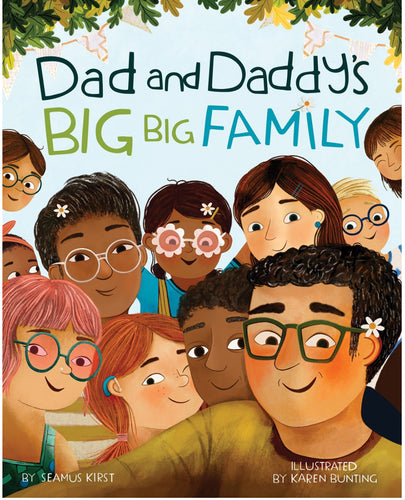 Dad and Daddy’s Big Big Family by Kirst